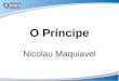 O Pr­ncipe Nicolau Maquiavel
