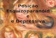 Posição Esquizoparanóide e Depressiva