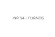 NR 14 - FORNOS