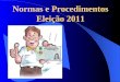 Normas e Procedimentos Eleição 2011
