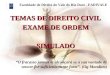 Faculdade de Direito do Vale do Rio Doce - FADIVALE TEMAS DE DIREITO CIVIL EXAME DE ORDEM SIMULADO