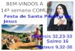 BEM-VINDOS À 14ª semana COMUM!   Festa de Santa Paulina de Jesus