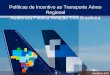 Políticas de Incentivo ao Transporte Aéreo  Regional Audiência Pública Aviação Civil Brasileira
