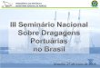 III Seminário Nacional Sobre  Dragagens Portuárias no  Brasil