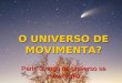 O UNIVERSO DE MOVIMENTA? Parte 3: tudo no universo se movimenta