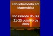 Pro-letramento em Matemática Rio Grande do Sul 21-23 outubro de 2009