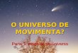 O UNIVERSO DE MOVIMENTA? Parte 1: modelos de universo