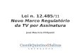 Lei  n. 12.485 /11 Novo Marco Regulatório da TV por Assinatura José Maurício Fittipaldi
