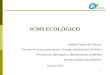 ICMS ECOLÓGICO Andrea Franco de Oliveira Gerente de Geoprocessamento e Estudos Ambientais (GEOPEA)