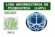 LIGA UNIVERSITÁRIA DE PSIQUIATRIA  (LUPS)