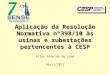 Aplicação da Resolução Normativa nº398/10 às usinas e subestações pertencentes à CESP