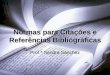 Normas para Citações e Referências Bibliográficas