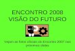 ENCONTRO 2008 VISÃO DO FUTURO