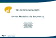 TELECOMUNICA‡•ES  Novos Modelos de Empresas