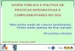 SAÚDE PÚBLICA E POLÍTICA DE PRÁTICAS INTEGRATIVAS E COMPLEMENTARES NO SUS
