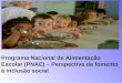 Programa Nacional de Alimentação Escolar (PNAE) – Perspectiva de fomento à inclusão social
