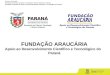 FUNDAÇÃO ARAUCÁRIA Apoio ao Desenvolvimento Científico e Tecnológico do    Paraná