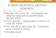4 fases da política agrícola brasileira