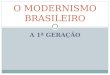 O MODERNISMO BRASILEIRO