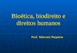 Bioética, biodireito e direitos humanos