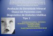 Avaliação da Densidade Mineral Óssea em Pacientes com Diagnóstico de Diabetes Mellitus Tipo 1