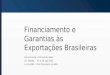Financiamento e Garantias às Exportações Brasileiras