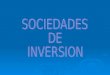 SOCIEDADES  DE INVERSION