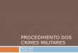 Procedimento dos crimes MILITARES