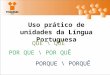 Uso prático de unidades da Língua Portuguesa