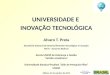 UNIVERSIDADE E  INOVAÇÃO  TECNOLÓGICA Alvaro  T.  Prata