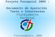 Projeto Paroquial 2009 :  Documento de Aparecida  Texto e Intertextos