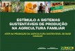 ESTÍMULO A SISTEMAS SUSTENTÁVEIS DE PRODUÇÃO NA AGRICULTURA FAMILIAR