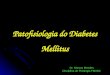 Patofisiologia do Diabetes Mellitus