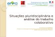 Situações pluridisciplinária e análise do trabalho colaborativo