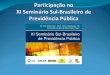 Participação no  XI Seminário Sul-Brasileiro de Previdência Pública