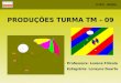 PRODUÇÕES TURMA TM - 09