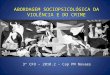 ABORDAGEM SOCIOPSICOLÓGICA DA VIOLÊNCIA E DO CRIME