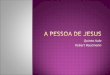 A PESSOA DE JESUS