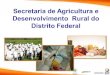Secretaria  de  Agricultura  e  Desenvolvimento   Rural do Distrito Federal