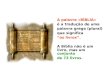 A palavra «BÍBLIA» é a tradução de uma palavra grega (plural) que significa “os livros”