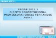 PROAB 2012.1 DIREITO CONSTITUCIONAL PROFESSORA: CIBELE FERNANDES Aula 1