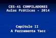 CES-41 COMPILADORES Aulas Práticas - 2014