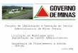 Projeto de Implantação e Operação do Centro Administrativo de Minas Gerais
