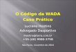 O  Código  da WADA Caso Prático Luciano Hostins Advogado Desportivo lhostins@terra.br