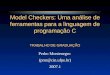 Model Checkers: Uma análise de ferramentas para a linguagem de programação C TRABALHO DE GRADUAÇÃO