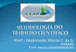 Profª.: Doutoranda Márcia C. da S. Galindo Email:  marcia_crispt@hotmail