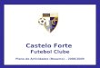 Castelo Forte  Futebol Clube Plano de Actividades (Resumo) – 2008/2009