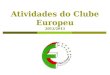 Atividades do Clube Europeu 2012/2013