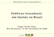 Políticas Inovadoras  em Gestão no Brasil
