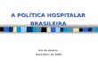 A POLÍTICA HOSPITALAR BRASILEIRA